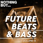 cover: Various - Nothing But... Future Beats & Bass Vol 15