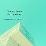 cover: Nestor Arriaga|Za Paradigma - Perfectly Balanced EP