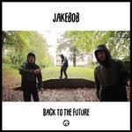 cover: Jakebob - Back To The Future (Prod By MoJoe)