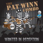 cover: The Pat Winn Combo - Wanted In Reception