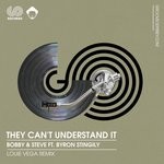 cover: Bobby & Steve - They Can't Understand It (feat Byron Stingily) (Louie Vega Remixes)