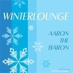 cover: Aaron The Baron - Winterlounge