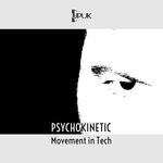 cover: Psychokinetic - Movement In Tech