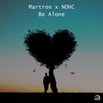 cover: Martron & Nohc - Be Alone