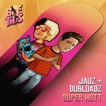 cover: Dubloadz|Jauz - Super Hott