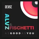 cover: Alvz|Fischetti - As Good As You