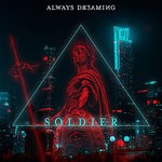 cover: Always Dr3aming - Soldier