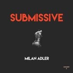 cover: Milan Adler - Submissive