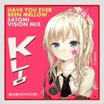 cover: Klio|Dj Satomi - Have You Ever Been Mellow (Satomi Vision Mix)