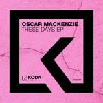 cover: Oscar Mackenzie - These Days EP