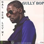 cover: Gully Bop - Gal Dem Luv Mi