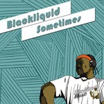 cover: Blackliquid - Sometimes