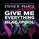 cover: Stevie R Pearce & The Hooligans - Give Me Everything: Live In Blackpool