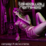 cover: Campaign|De La Creme - Takeaway (Remixes)