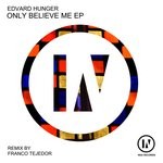 cover: Edvard Hunger - Only Believe Me