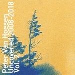 cover: Peter Van Hoesen - Uncovered 2008-2018 Vol 2