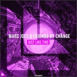 cover: Friendz By Chance|Marc Joef - Just Like This