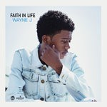 cover: Wayne J - Faith In Life