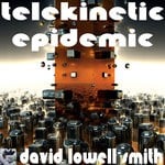 cover: David Lowell Smith - Telekinetic Epidemic