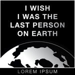 cover: Lorem Ipsum - I Wish I Was The Last Person On Earth