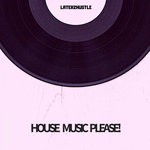 cover: Laterzhustle - House Music Please!