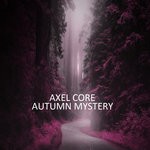 cover: Axel Core - Autumn Mystery