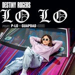 cover: Destiny Rogers|Guapdad 4000|P-lo - Lo Lo