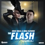 cover: Erick Ibiza|Nina Flowers - The Flash (The Remixes Vol 1)