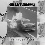 cover: Granturismo - Tout Le Faire