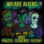 cover: Boot Sequence|Kleysky|Phazed - We Are Aliens