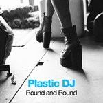 cover: Plastic Dj - Round And Round