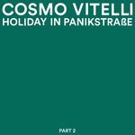 cover: Cosmo Vitelli - Holiday In Panikstrasse Part 2