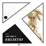 cover: Kollektief - Can't Take It