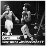 cover: Pinto - Dont Mess With Mexicans EP