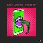 cover: Elton Since 83 - Phone EP