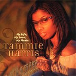 cover: Tammie Harris - My Life, My Love, My Music