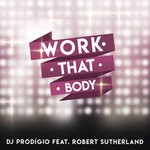 cover: Dj Prodigio|Robert Sutherland - Work That Body