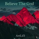 cover: Artlif3 - Believe The God