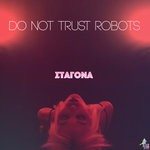 cover: Do Not Trust Robots - Stagona