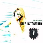 cover: James Miller - Keep Us Together