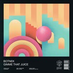 cover: Botnek - Gimme That Juice