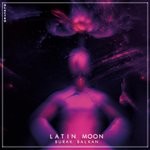 cover: Burak Balkan - Latin Moon