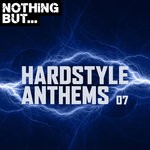 cover: Various - Nothing But... Hardstyle Anthems Vol 07