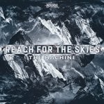 cover: The Machine - Reach For The Skies