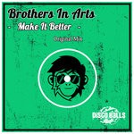 cover: Brothers In Arts - Make It Better