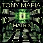 cover: Tony Mafia - Matrix