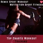 cover: Motivation Sport Fitness & Remix Sport Workout - Top Charts Workout Training