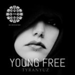 cover: Tyranyuz - Young Free