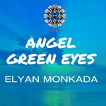 cover: Elyan Monkada - Angel Green Eyes