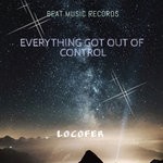 cover: Locofer - Everything Got Out Of Control